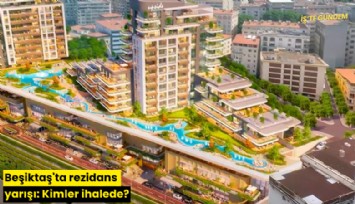 Beşiktaş'ta rezidans yarışı: Kimler ihalede?