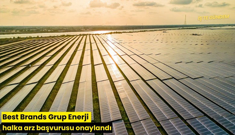 Best Brands Grup Enerji halka arz başvurusu onaylandı