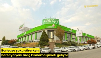 Borlease şoku sürerken borsaya yeni araç kiralama şirketi geliyor