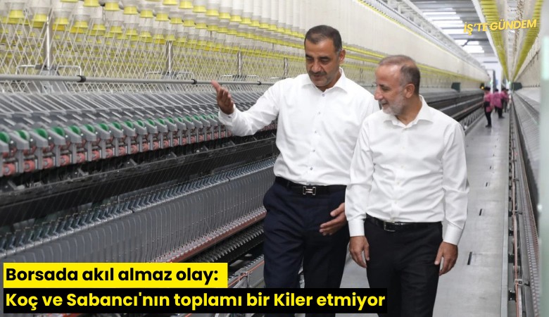 Borsada akıl almaz olay: Koç ve Sabancı'nın toplamı bir Kiler etmiyor