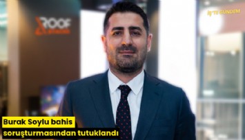 Burak Soylu bahis soruşturmasından tutuklandı