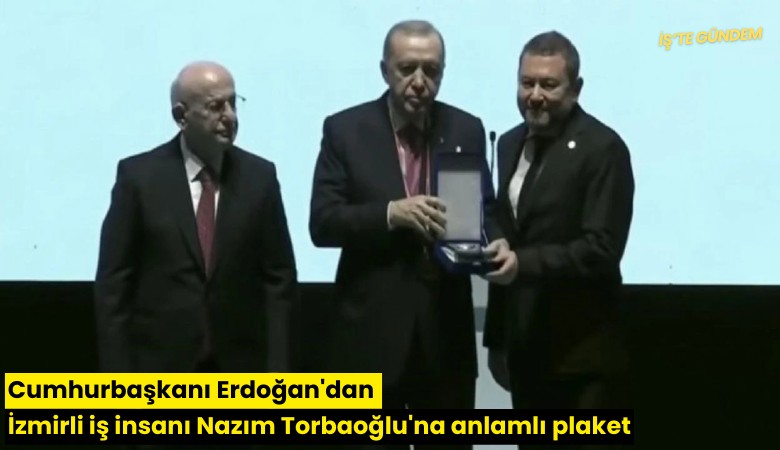 Cumhurbaşkanı Erdoğan'dan İzmirli iş insanı Nazım Torbaoğlu'na anlamlı plaket