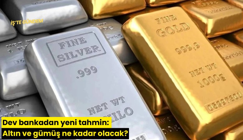 Dev bankadan yeni tahmin: Altın ve gümüş ne kadar olacak?