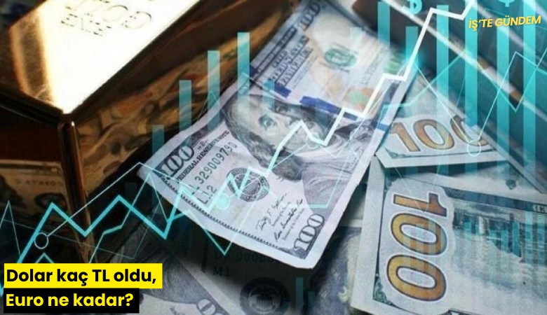 Dolar kaç TL oldu, Euro ne kadar?