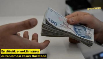 En düşük emekli maaşı düzenlemesi Resmi Gazetede