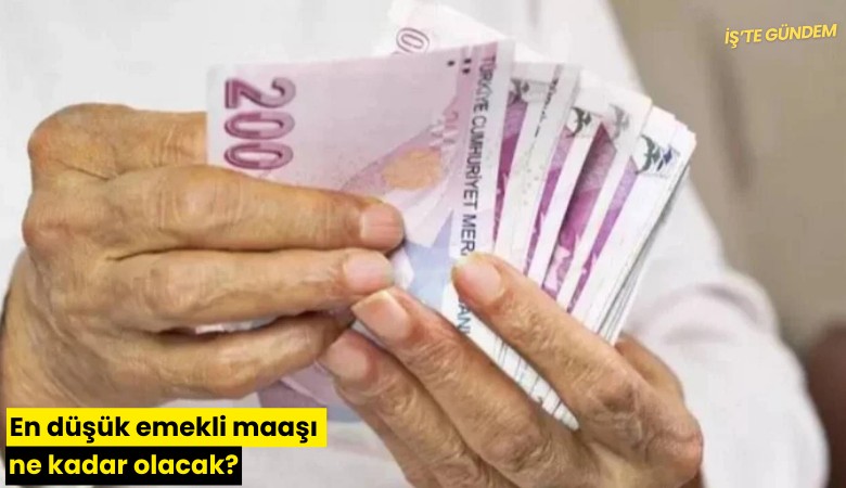 En düşük emekli maaşı ne kadar olacak?