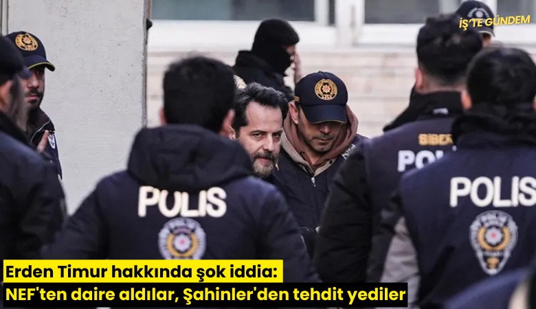 Erden Timur hakkında şok iddia: NEF'ten daire aldılar, Şahinler'den tehdit yediler