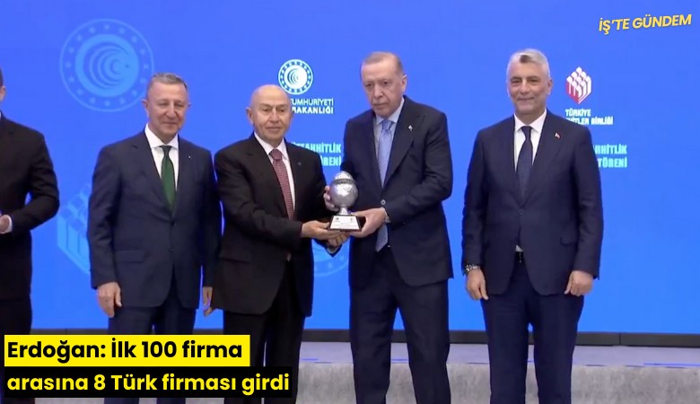 Erdoğan: İlk 100 firma arasına 8 Türk firması girdi