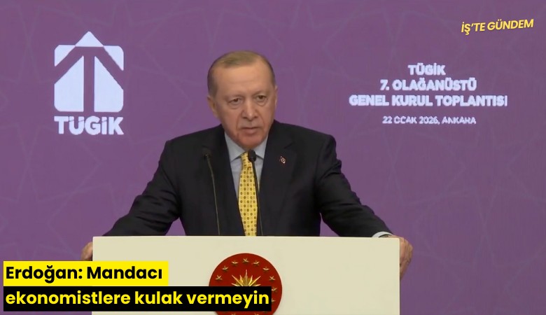 Erdoğan: Mandacı ekonomistlere kulak vermeyin