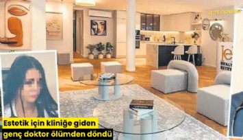 Estetik için kliniğe giden genç doktor ölümden döndü