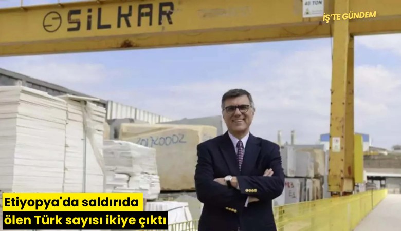 Etiyopya'da saldırıda ölen Türk sayısı ikiye çıktı