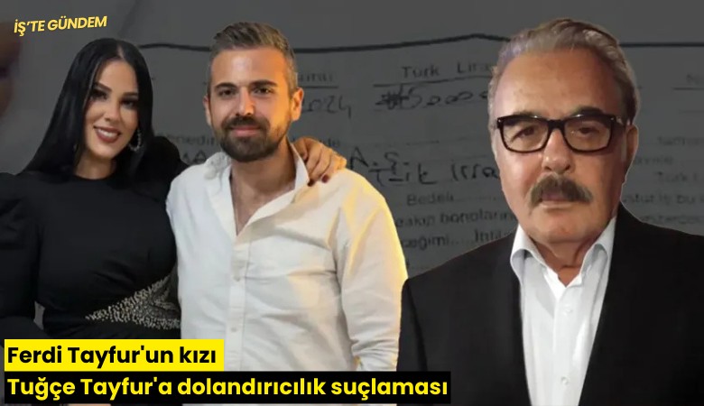 Ferdi Tayfur'un kızı Tuğçe Tayfur'a dolandırıcılık suçlaması