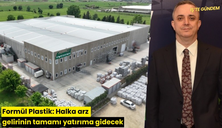 Formül Plastik: Halka arz gelirinin tamamı yatırıma gidecek