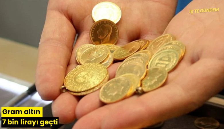 Gram altın 7 bin lirayı geçti