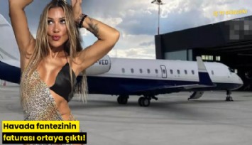 Havada fantezinin faturası ortaya çıktı!