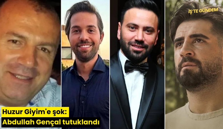 Huzur Giyim'e şok: Abdullah Gençal tutuklandı