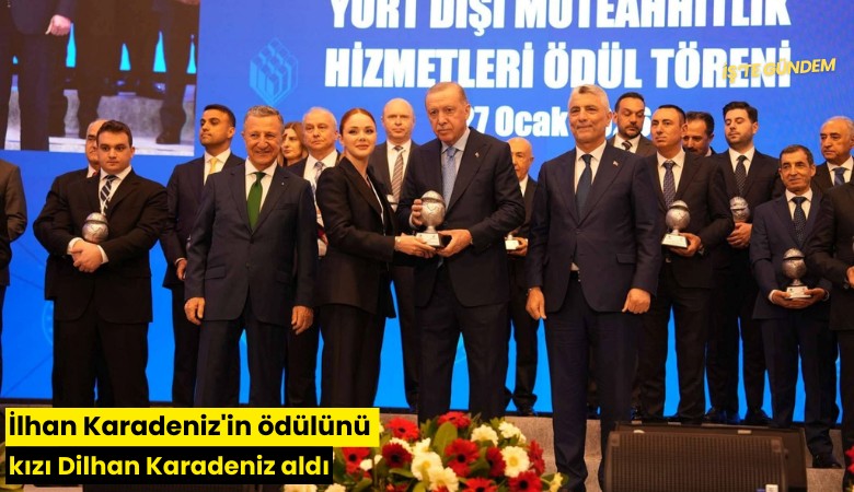 İlhan Karadeniz'in ödülünü kızı Dilhan Karadeniz aldı