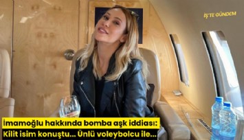 İmamoğlu hakkında bomba aşk iddiası: Kilit isim konuştu... Ünlü voleybolcu ile...