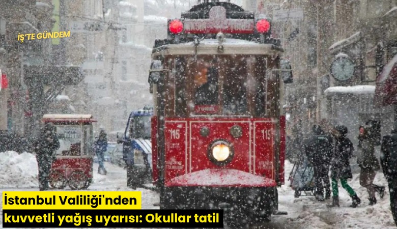 İstanbul Valiliği'nden kuvvetli yağış uyarısı: Okullar tatil
