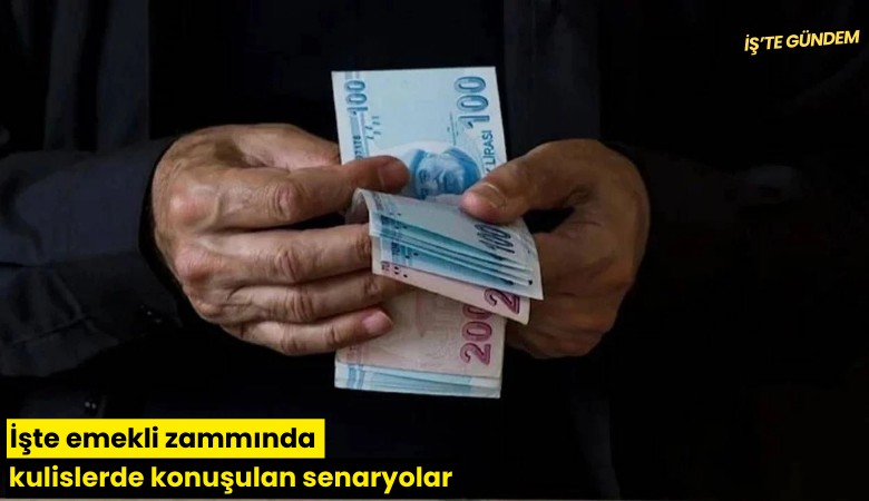 İşte emekli zammında kulislerde konuşulan senaryolar