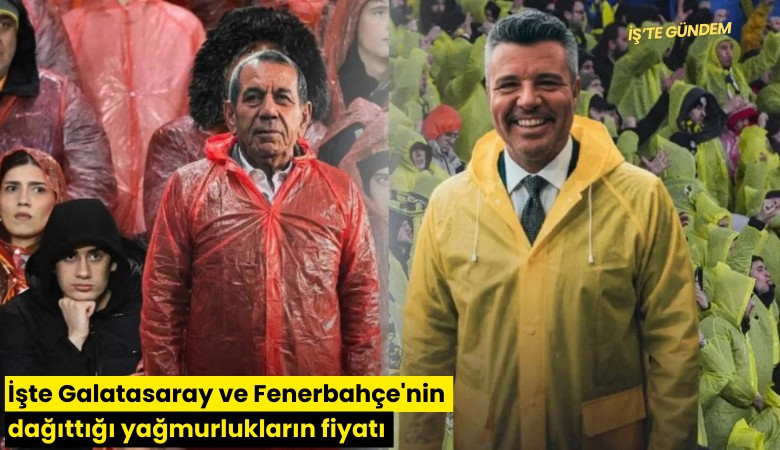 İşte Galatasaray ve Fenerbahçe'nin dağıttığı yağmurlukların fiyatı