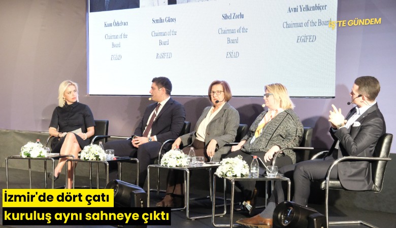 İzmir'de dört çatı kuruluş aynı sahneye çıktı