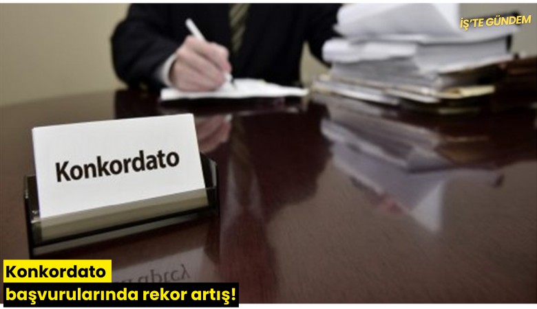 Konkordato başvurularında rekor artış!