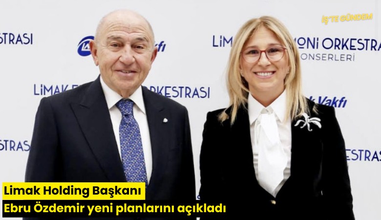 Limak Holding Başkanı Ebru Özdemir yeni planlarını açıkladı
