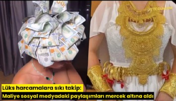 Lüks harcamalara sıkı takip: Maliye sosyal medyadaki paylaşımları mercek altına aldı