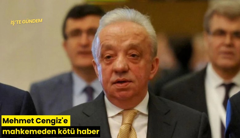 Mehmet Cengiz'e mahkemeden kötü haber