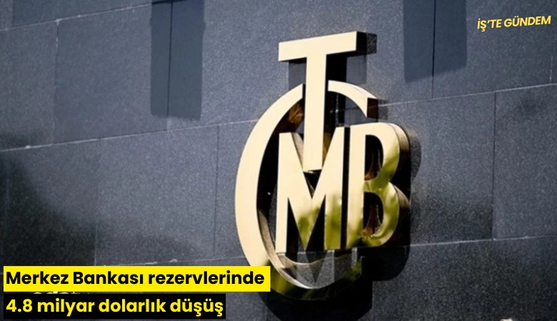 Merkez Bankası rezervlerinde 4.8 milyar dolarlık düşüş