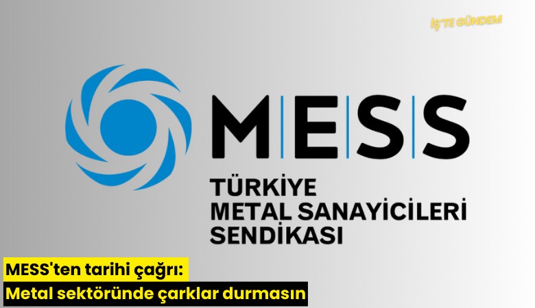 MESS'ten tarihi çağrı: Metal sektöründe çarklar durmasın