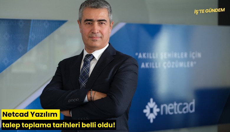 Netcad Yazılım talep toplama tarihleri belli oldu!