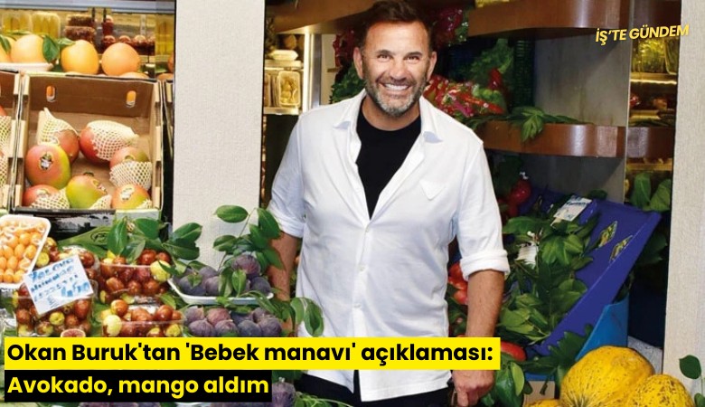 Okan Buruk'tan 'Bebek manavı' açıklaması: Avokado, mango aldım