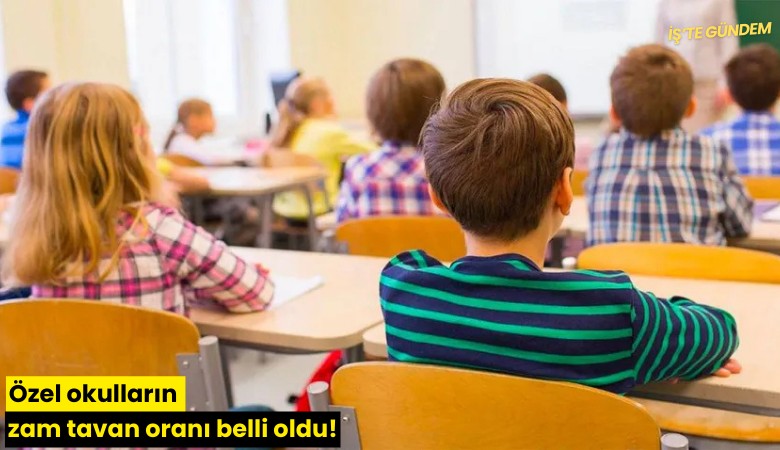 Özel okulların zam tavan oranı belli oldu!