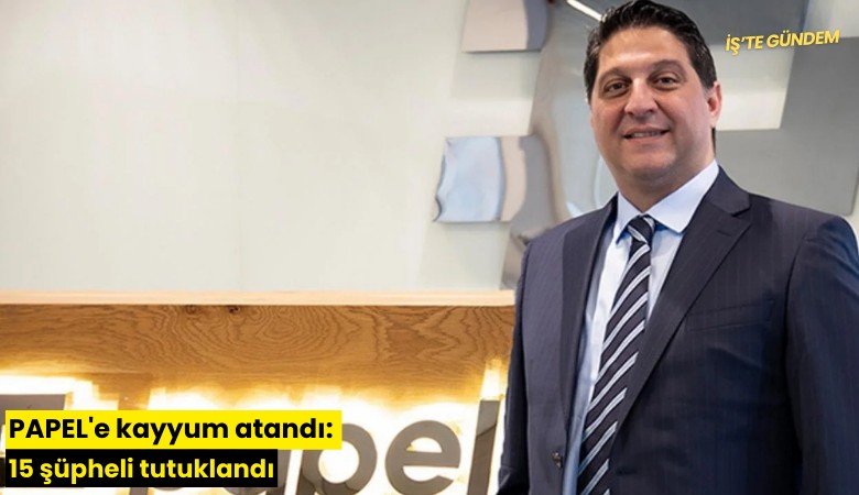 PAPEL operasyonunda yeni gelişme: 15 şüpheli tutuklandı