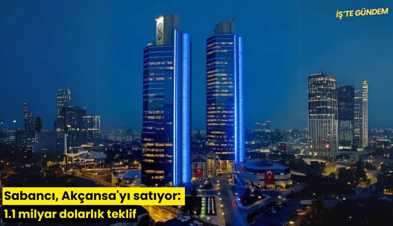 Sabancı, Akçansa'yı satıyor: 1.1 milyar dolarlık teklif