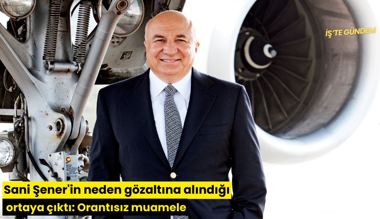 Sani Şener'in neden gözaltına alındığı ortaya çıktı: Orantısız muamele