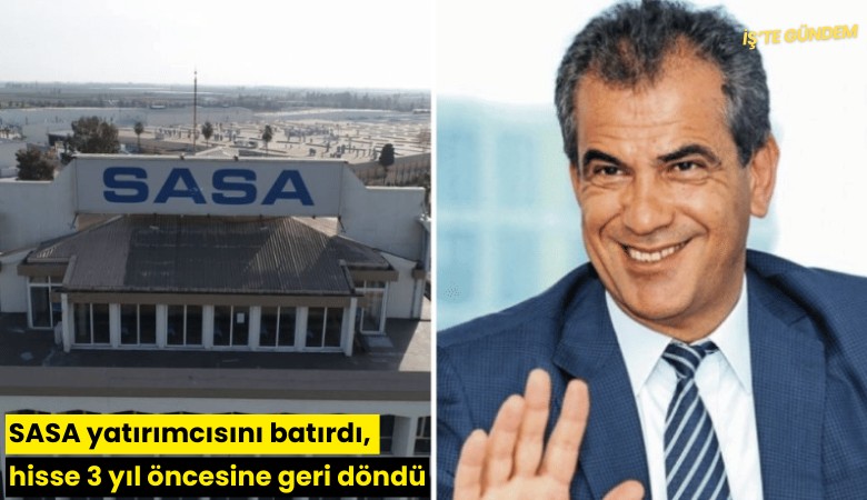SASA yatırımcısını batırdı, hisse 3 yıl öncesine geri döndü