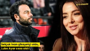 Selçuk İnan şikayetçi oldu, Lube Ayar ceza aldı!