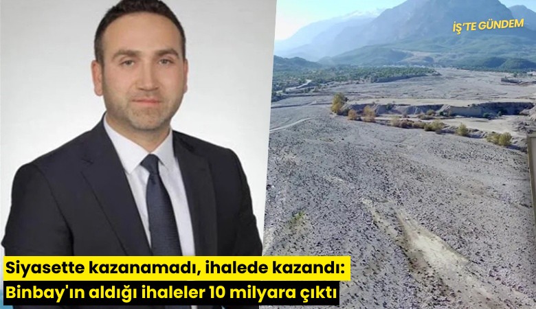Siyasette kazanamadı, ihalede kazandı: Binbay'ın aldığı ihaleler 10 milyara çıktı