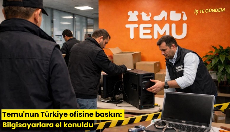 Temu'nun Türkiye ofisine baskın: Bilgisayarlara el konuldu