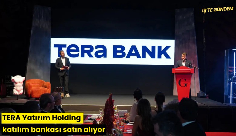 TERA Yatırım Holding katılım bankası satın alıyor