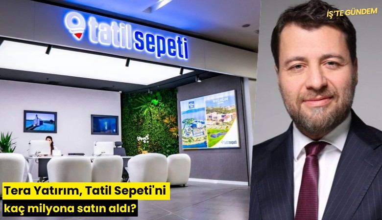 Tera Yatırım, Tatil Sepeti'ni kaç milyona satın aldı?