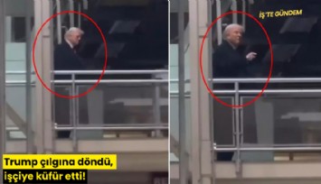 Trump çılgına döndü, işçiye küfür etti!