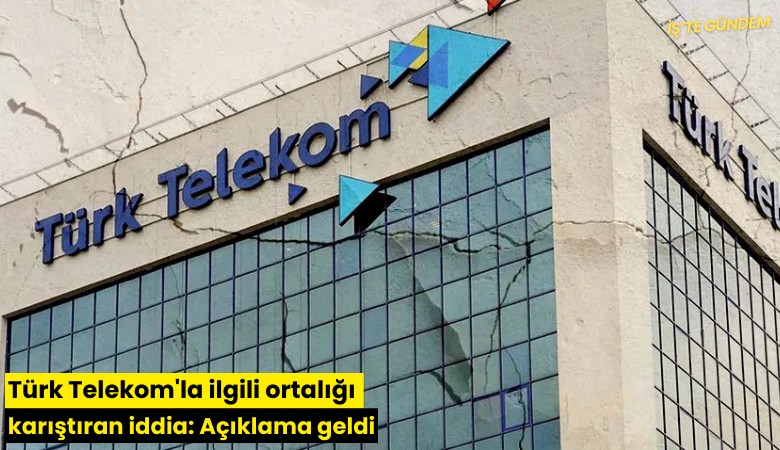 Türk Telekom'la ilgili ortalığı karıştıran iddia: Açıklama geldi
