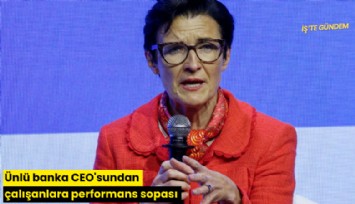 Ünlü banka CEO'sundan çalışanlara performans sopası