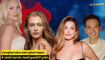 Uyuşturucu soruşturması: 4 ünlü ismin testi pozitif çıktı