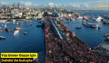Yüz binler Gazze için Galata'da buluştu