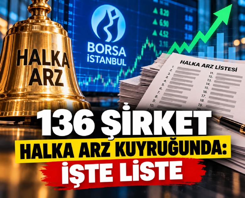 136 şirket halka arz kuyruğunda: İşte liste